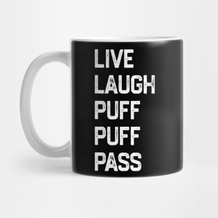 Live Laugh Puff Puff Pass Mug